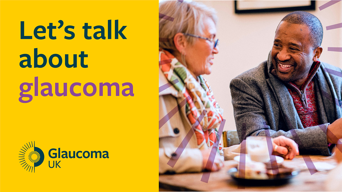 Two people chatting and the wording Let's talk about glaucoma to the left hand side of the image. There is a yellow background and the Glaucoma UK logo underneath.