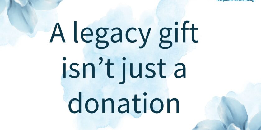 Image shows the words "A legacy gift isn't just a donation." There are pale blue flowers around the wording and the Sightline logo to the top right hand side.